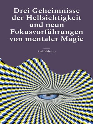 cover image of Drei Geheimnisse der Hellsichtigkeit und neun Fokusvorführungen von mentaler Magie